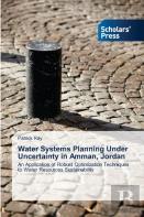 Water Systems Planning Under Uncertainty In Amman, Jordan