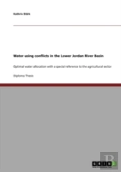 Water Using Conflicts In The Lower Jordan River Basin