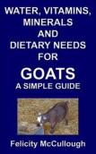 Water, Vitamins, Minerals And Dietary Needs For Goats A Simple Guide