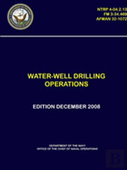 Water-Well Drilling Operations - (Ntrp 4-04.2.13), (Fm 3-34.469), (Afman 32-1072)