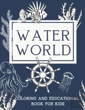 Water World Coloring And Educational Book For Kids