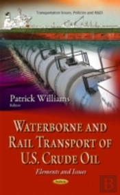 Waterborne & Rail Transport Of U.S. Crude Oil