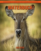 Waterbuck! An Educational Children'S Book About Waterbuck With Fun Facts