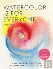 Watercolor Is For Everyone
