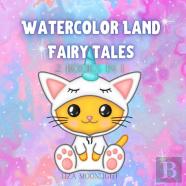 Watercolor Land Fairy Tales