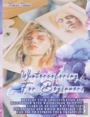 Watercoloring For Beginners
