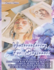 Watercoloring For Beginners