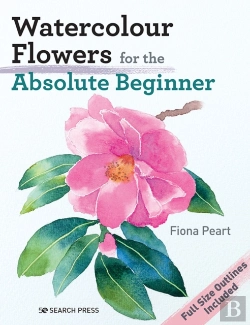Bertrand.pt - Watercolour Flowers For The Absolute Beginner