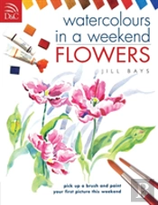 Watercolours In A Weekend