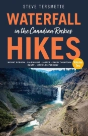 Waterfall Hikes In The Canadian Rockies  Volume 2