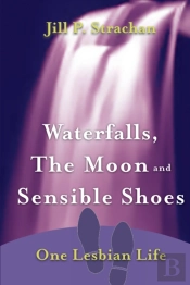 Waterfalls, The Moon And Sensible Shoes: One Lesbian Life