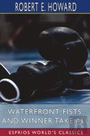 Waterfront Fists, And Winner Take All (Esprios Classics)