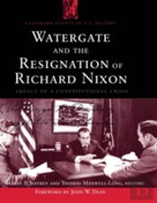 Watergate And The Resignation Of Richard Nixon