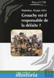 Waterloo 18 Juin 1815 Grouchy Est Il Responsable De La Defaite