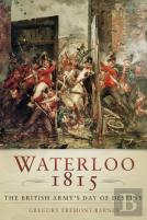 Waterloo 1815: The British Army'S Day Of Destiny