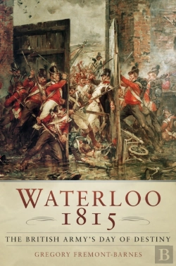 Bertrand.pt - Waterloo 1815: The British Army'S Day Of Destiny