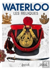 Waterloo, Les Reliques