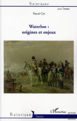 Bertrand.pt - Waterloo : Origines Et Enjeux