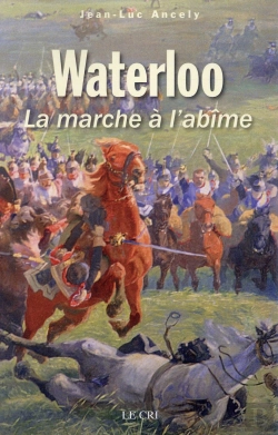 Bertrand.pt - Waterloo Ou La Marche À L'Abîme