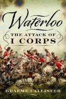 Waterloo: The Attack Of I Corps