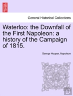 Bertrand.pt - Waterloo: The Downfall Of The First Napo