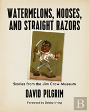 Watermelons, Nooses, And Straight Razors