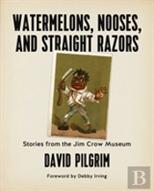 Watermelons, Nooses, And Straight Razors