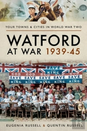 Watford At War 1939-45