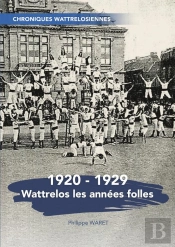 Wattrelos Les Années Folles 1920-1929