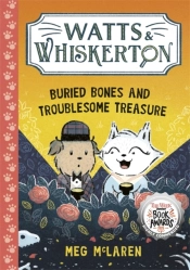Watts & Whiskerton: Buried Bones And Troublesome Treasure