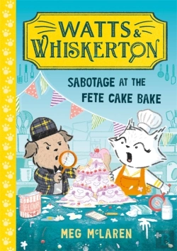 Bertrand.pt - Watts & Whiskerton: Sabotage At The Fete Cake Bake
