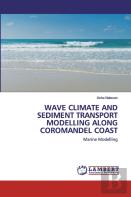 Wave Climate And Sediment Transport Modelling Along Coromandel Coast
