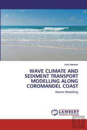 Wave Climate And Sediment Transport Modelling Along Coromandel Coast