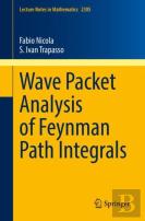 Wave Packet Analysis Of Feynman Path Integrals
