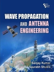 Wave Propagation And Antenna Engineering