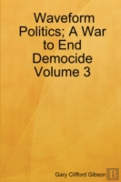 Bertrand.pt - Waveform Politics; A War To End Democide Volume 3