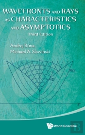 Wavefronts And Rays As Characteristics And Asymptotics (Third Edition)