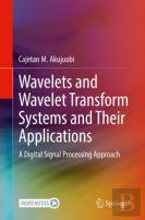 Wavelets And Wavelet Transform Systems And Their Applications
