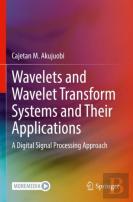 Wavelets And Wavelet Transform Systems And Their Applications