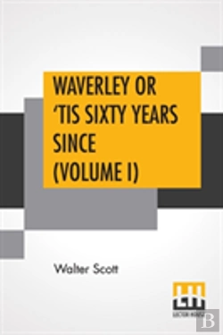 Bertrand.pt - Waverley Or 'Tis Sixty Years Since (Volume I)