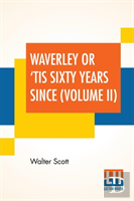 Waverley Or 'Tis Sixty Years Since (Volume Ii)
