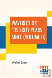 Waverley Or 'Tis Sixty Years Since (Volume Ii)