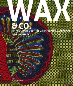Bertrand.pt - Wax & Co. ; Anthologie Des Tissus Imprimés D'Afrique