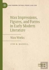 Wax Impressions, Figures, And Forms In Early Modern Literature
