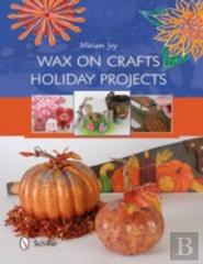 Wax On Crafts Holiday Projects