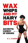 Wax, Whips And My Hairy Bits