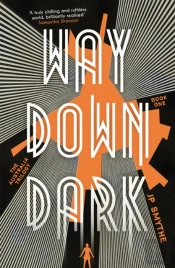 Way Down Dark