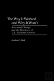 Way It Worked And Why It Won'T, The