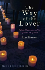 Way Of The Lover, The Â€“ Sufism, Shamanism And The Spiritual Art Of Love