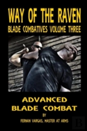 Way Of The Raven Blade Combatives Volume 3